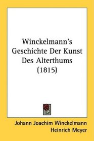 Winckelmann's Geschichte Der Kunst Des Alterthums (1815) (German Edition)