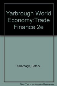 Yarbrough World Economy:Trade Finance 2e