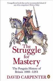 The Struggle for Mastery: The Penguin History of Britain 1066-1284