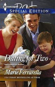 Dating for Two (Matchmaking Mamas, Bk 12) (Harlequin Special Edition, No 2342)
