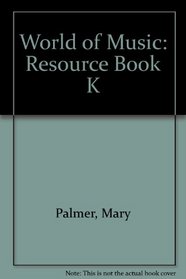 World of Music: Resource Book K