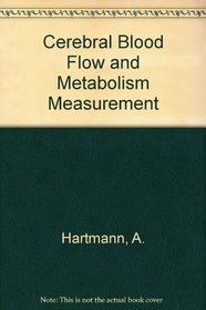 Cerebral Blood Flow and Metabolism Measurement