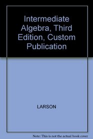 Intermediate Algebra, Third Edition, Custom Publication