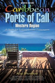 Caribbean Ports of Call: Western Region, 7th: A Guide for Today's Cruise Passengers