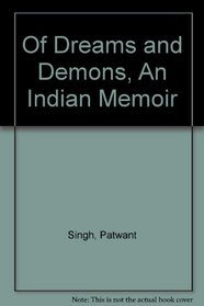 Of Dreams and Demons, An Indian Memoir
