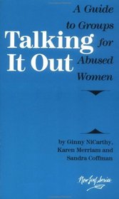 Talking It Out: A Guide to Groups for Abused Women (New Leaf Series)
