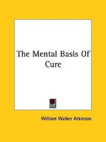 The Mental Basis Of Cure