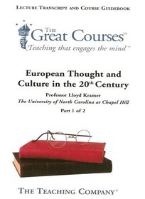 European Thought and Culture in the 20th Century (Parts 1 & 2) (The Great Courses, 4425/4426)