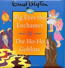 Big Eyes the Enchanter & The Ho-Ho Goblins (Toytown Stories)