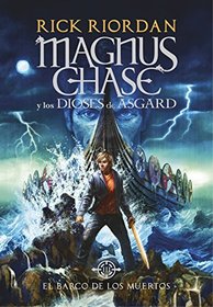 El barco de los muertos / The Ship of the Dead (Serie Magnus Chase y los Dioses de Asgard /  Magnus Chase and the Gods of Asgard) (Spanish Edition)
