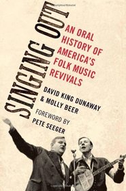 Singing Out: An Oral History of America's Folk Music Revivals (The Oxford Oral History Series)