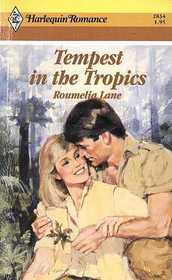Tempest in the Tropics (Harlequin Romance, No 2834)