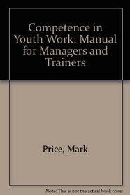 Competence in Youth Work: Manual for Managers and Trainers