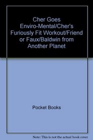 Cher Goes Enviro-Mental/Cher's Furiously Fit Workout/Friend or Faux/Baldwin from Another Planet