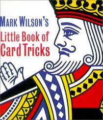 Mark Wilson's Little Book of Card Tricks (Miniature Editions)