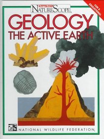 Geology: The Active Earth (Ranger Rick's Naturescope)