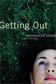 Getting Out: A Novel