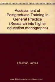 The assessment of postgraduate training in general practice, (Research into higher education monographs)