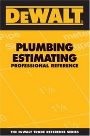 DEWALT  Plumbing Estimating Professional Reference (Dewalt Trade Reference Series)