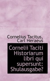 Cornelii Taciti Historiarum libri qui supersunt: Shulausgabe (Latin Edition)