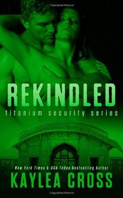 Rekindled (Titanium Security, Bk 5)