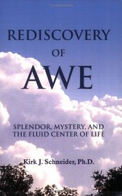 Rediscovery of Awe: Splendor, Mystery and the Fluid Center of Life