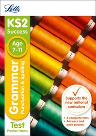 Letts KS2 SATs Revision Success - New 2014 Curriculum Edition ? KS2 English Grammar, Punctuation and Spelling: Practice Test Papers (Letts KS2 Success)
