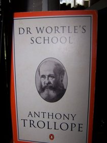 Dr. Wortle's School (Penguin Trollope)