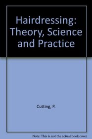 Hairdressing: Theory, Science and Practice