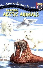 Amazing Arctic Animals (All Aboard Science Reader)