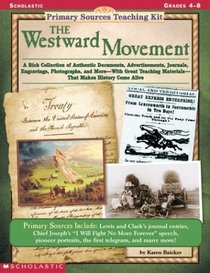 The Primary Sources Teaching Kit: Westward Movement