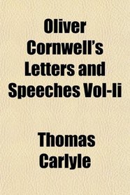 Oliver Cornwell's Letters and Speeches Vol-Ii
