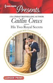 His Two Royal Secrets (One Night with Consequences) (Harlequin Presents, No 3730) (Larger Print)