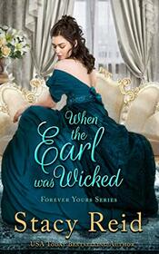 When the Earl was Wicked (Forever Yours)