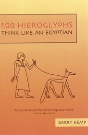 100 Hieroglyphs: Think Like an Egyptian