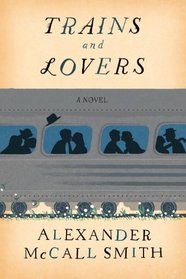 Trains and Lovers: A Novel