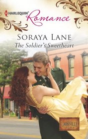 The Soldier's Sweetheart (Larkville Legacy, Bk 7) (Harlequin Romance, No 4358)