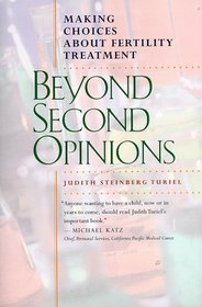 Beyond Second Opinions: Making Choices About Fertility Treatment