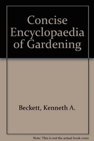 Concise Encyclopaedia of Gardening
