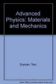 Advanced Physics: Materials and Mechanics