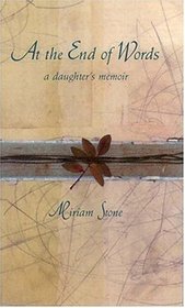 At the End of Words: : A Daughter's Memoir (Ira Children's Book Awards (International Reading Association))