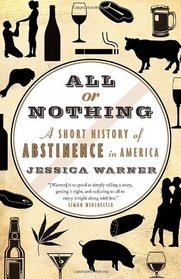 All or Nothing: A Short History of Abstinence in America