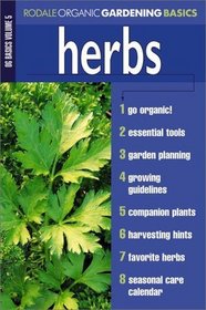 Herbs : Organic Gardening Basics Volume 5 (Rodale Organic Gardening Basics, Vol 5)
