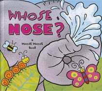 Whose Nose? (Whose Whose Books)