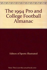 The 1994 Pro and College Football Almanac