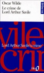 Le crime de Lord Arthur Savile : (bilingual edition in French and English) (French Edition)