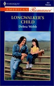 Longwalker's Child (Harlequin American Romance, No 864)