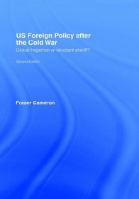 Us Foreign Policy After The Cold War: United States Foreign Policy After The Cold War