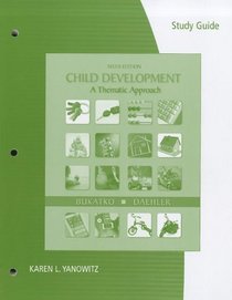 Study Guide for Bukatkor's Child Development: A Thematic Approach, 6th