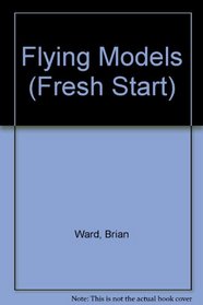 Flying Models (Fresh Start)
